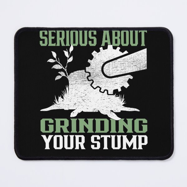 Item preview, Serious About Grinding Stump Tree Stumps with my Stumped Removal Arborist, sawzall gasoline Electric Chainsaw. Retro Style Tree Surgeon designed and sold by abcxyzsma.