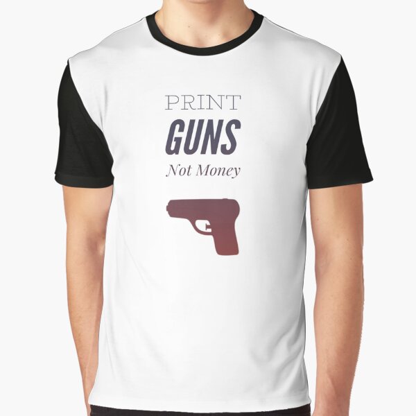 Item preview, Print guns not money  designed and sold by RBiiilal.