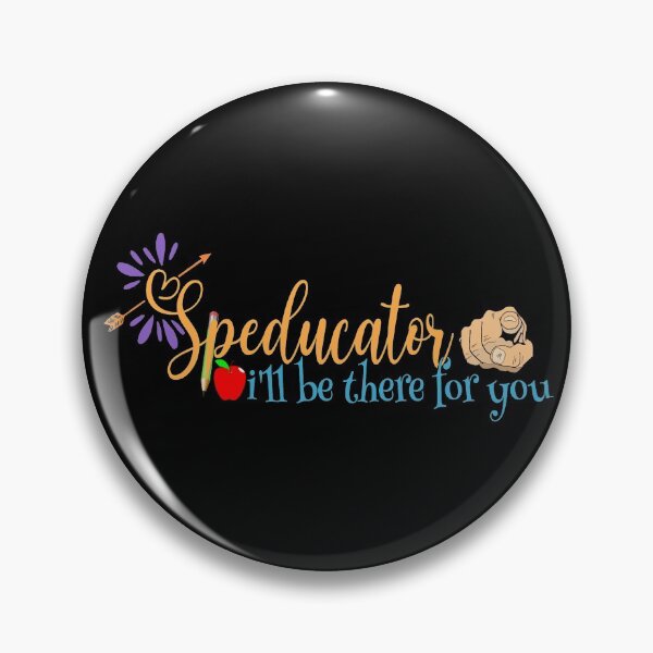 Item preview, Speducator - I'll be there for you designed and sold by DsignTByMason.