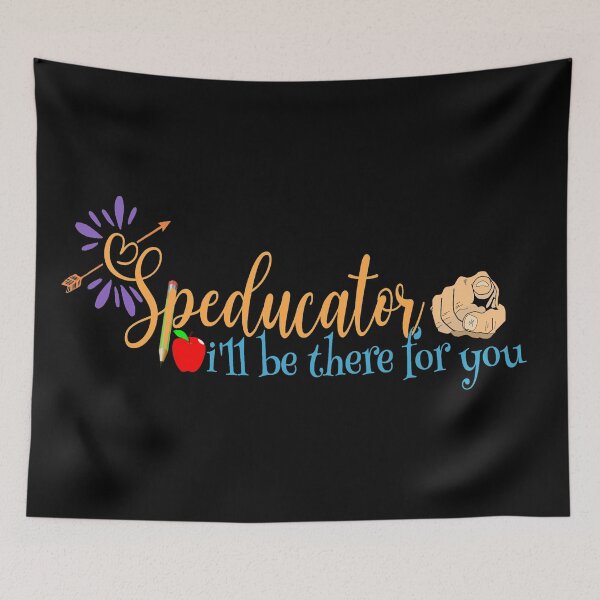 Item preview, Speducator - I'll be there for you designed and sold by DsignTByMason.