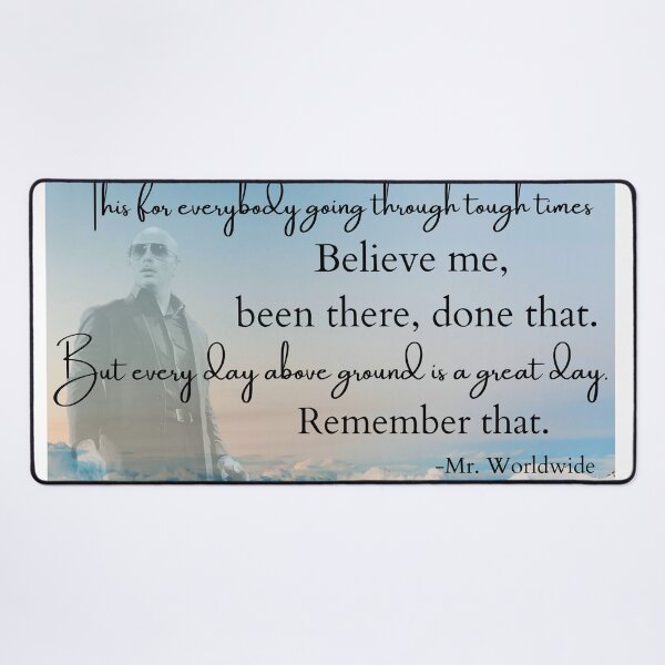 Item preview, Mr worldwide pitbull been there done that inspirational quote designed and sold by sincerely-olive.