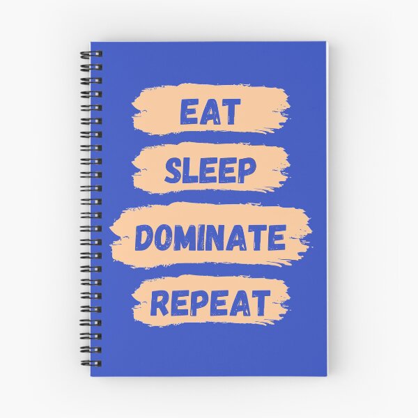 Item preview, Eat Sleep Dominate Repeat designed and sold by Amine-Creation.