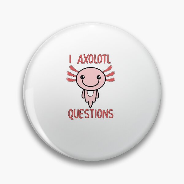 Item preview, I Axolotl Questions designed and sold by Artifuel.