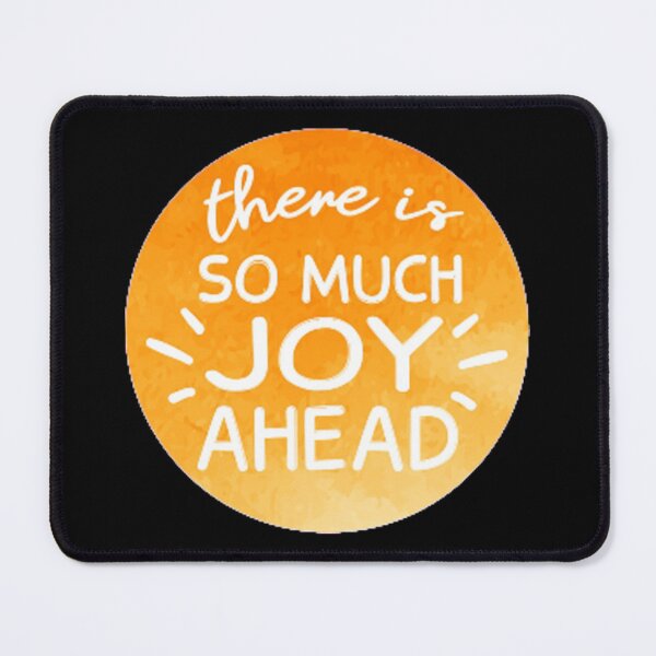 Item preview, There Is So Much Joy Ahead, Inspirational Quotes designed and sold by JustGift.