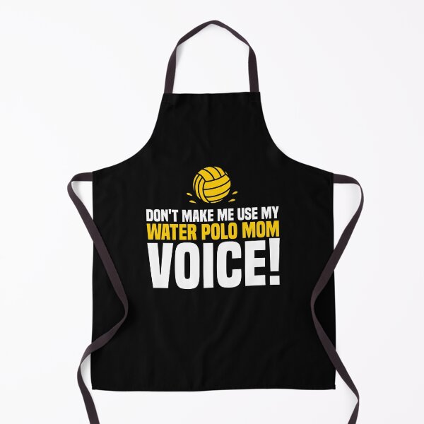 Item preview, Don't Make Me Use My Water Polo Mom Voice Sloughing designed and sold by Nessshirts.