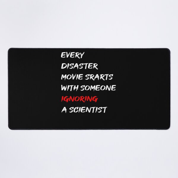 Item preview, Every Disaster Movie Starts With Someone Ignoring Scientist designed and sold by Dibes94.
