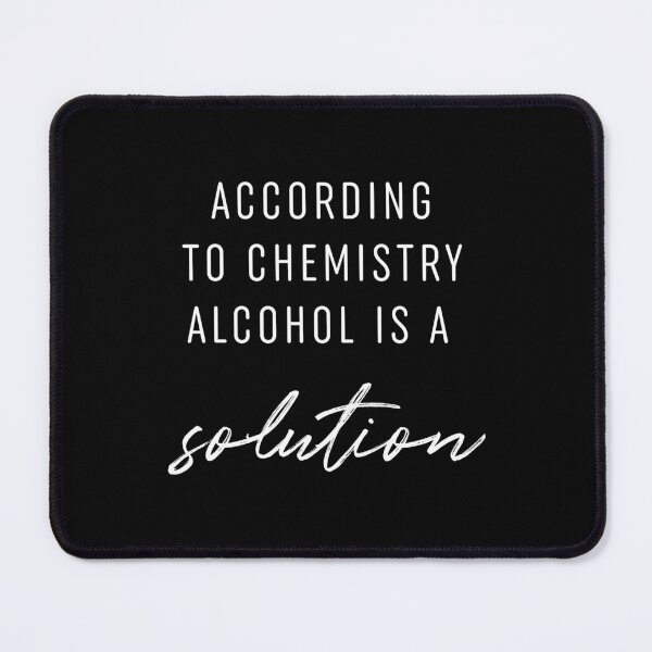 Item preview, According To Chemistry Alcohol Is A Solution designed and sold by ZoollGraphics.
