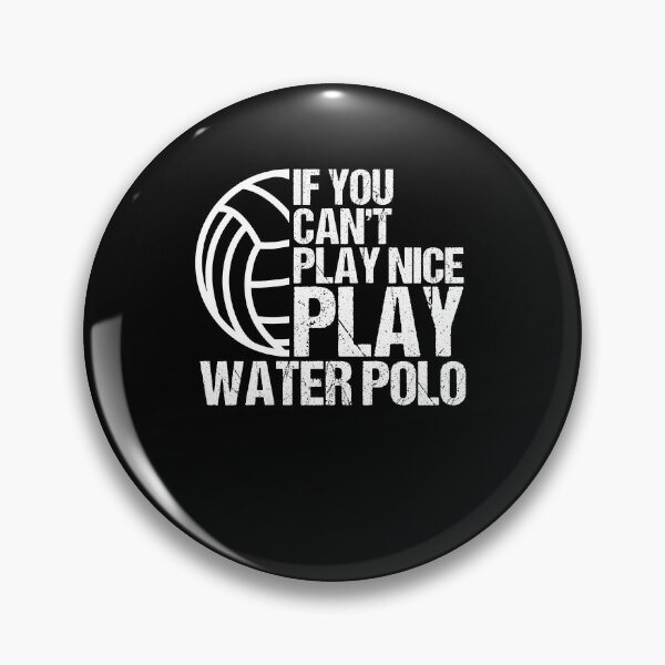 Item preview, If You Can't Play Nice Play Water Polo Treading Water designed and sold by Nessshirts.