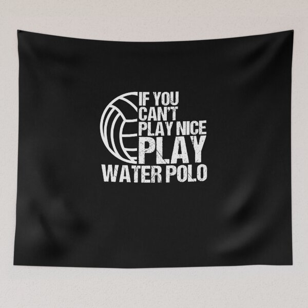 Item preview, If You Can't Play Nice Play Water Polo Treading Water designed and sold by Nessshirts.