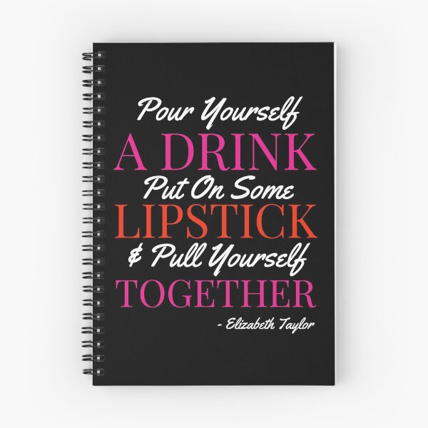 Item preview, Pour Yourself A Drink Put On Some Lipstick & Pull Yourself Together -Elizabeth Taylor Quote designed and sold by Funkykex.