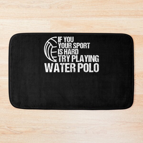 Item preview, If You Your Sport Is Hard Try Playing Water Polo Swimming designed and sold by Nessshirts.