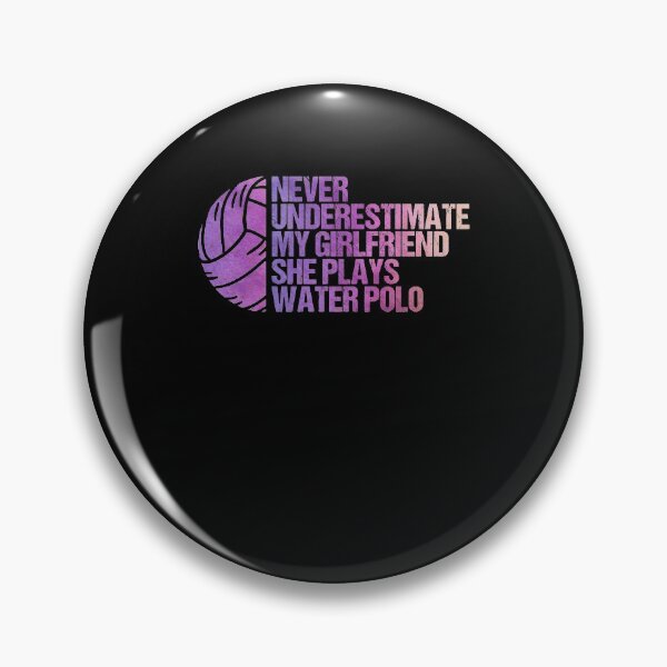 Item preview, Never Underestimate My Girlfriend Who Plays Water Polo designed and sold by Nessshirts.