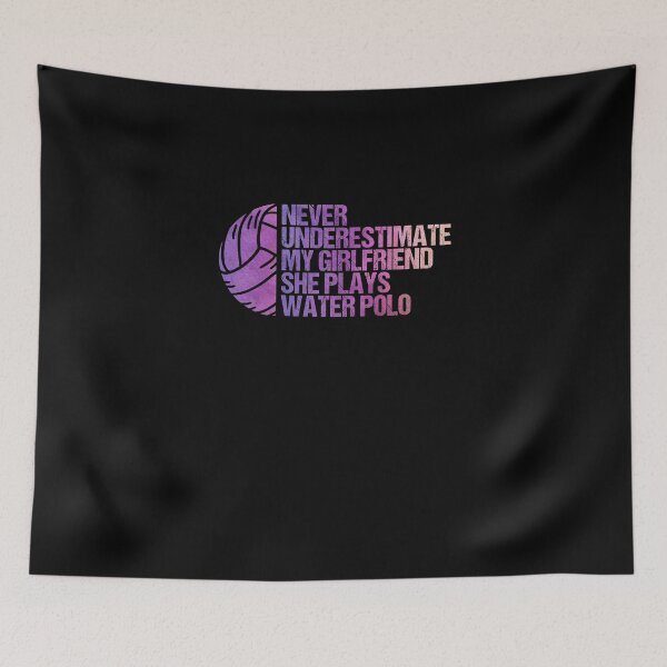 Item preview, Never Underestimate My Girlfriend Who Plays Water Polo designed and sold by Nessshirts.