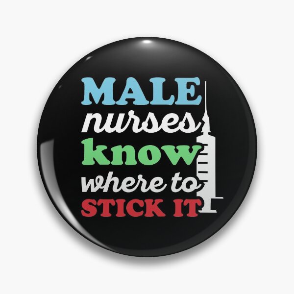 Item preview, Male Nurses Know Where To Stick It - Funny Nurse Lover Nursing Gift Student Nursery Saying Quote designed and sold by TalentGenius.