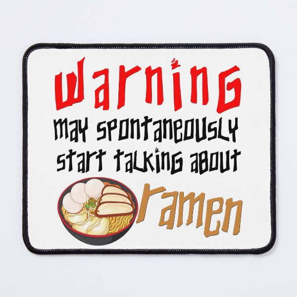 Item preview, Warning May Spontaneously Start Talking About Ramen designed and sold by The-Fantasy.