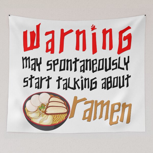 Item preview, Warning May Spontaneously Start Talking About Ramen designed and sold by The-Fantasy.