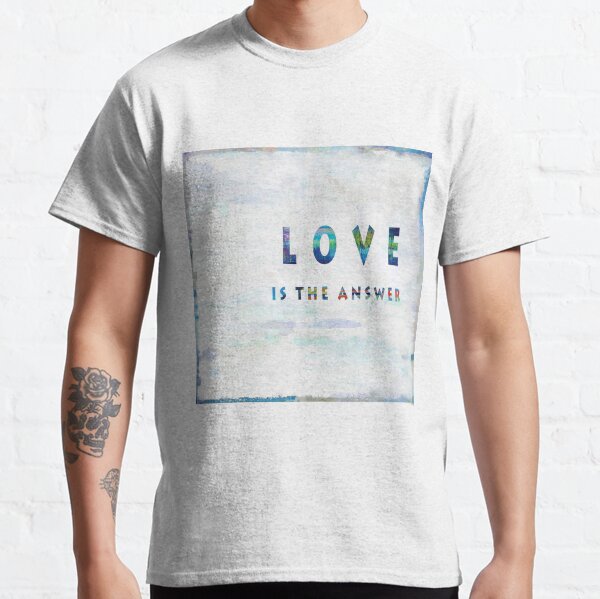 Love Is The Answer In Color Classic T-Shirt