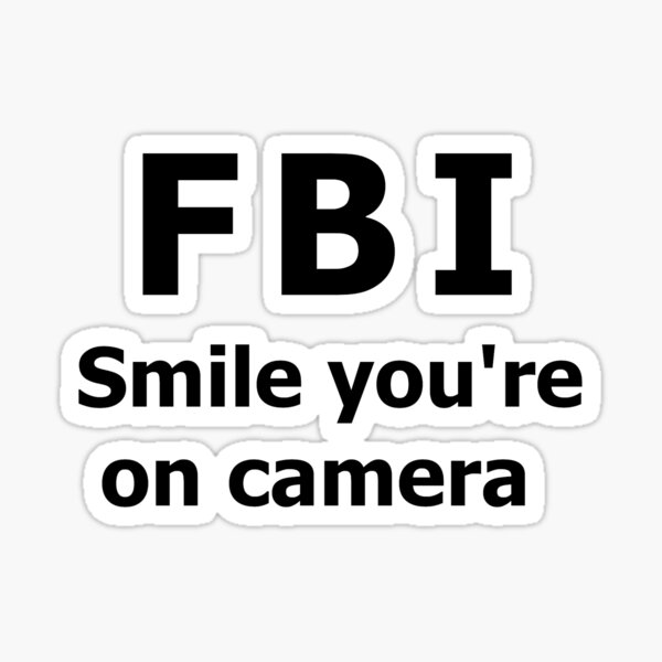 FBI Smile you're on camera Sticker