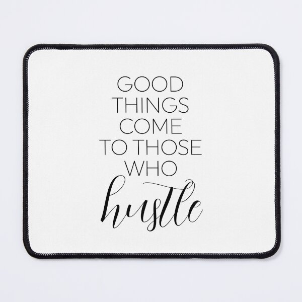 Item preview, Good Things Come To Those Who Hustle designed and sold by ZoollGraphics.