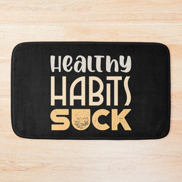 Item preview, Healthy Habits Suck  designed and sold by laila7534.