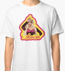 Tatianna Choices - Rupaul's Drag Race All Stars 2 Classic T-Shirt