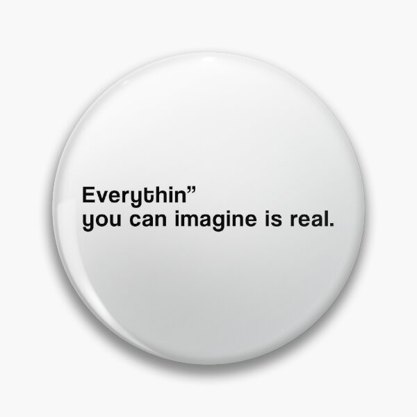 Item preview, "Everything you can imagine is real" SHIRT : GIFT FOR MOM, DAD, BROTHER, SISTER, FRIEND. designed and sold by Sneaky-Designs.
