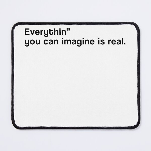 Item preview, "Everything you can imagine is real" SHIRT : GIFT FOR MOM, DAD, BROTHER, SISTER, FRIEND. designed and sold by Sneaky-Designs.
