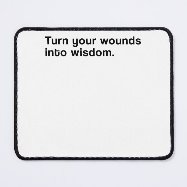 Item preview, "Turn your wounds into wisdom" SHIRT : GIFT FOR MOM, DAD, BROTHER, SISTER, FRIEND. designed and sold by Sneaky-Designs.