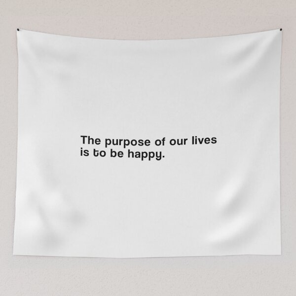 Item preview, "The purpose of our lives is to be happy" SHIRT : GIFT FOR MOM, DAD, BROTHER, SISTER, FRIEND. designed and sold by Sneaky-Designs.