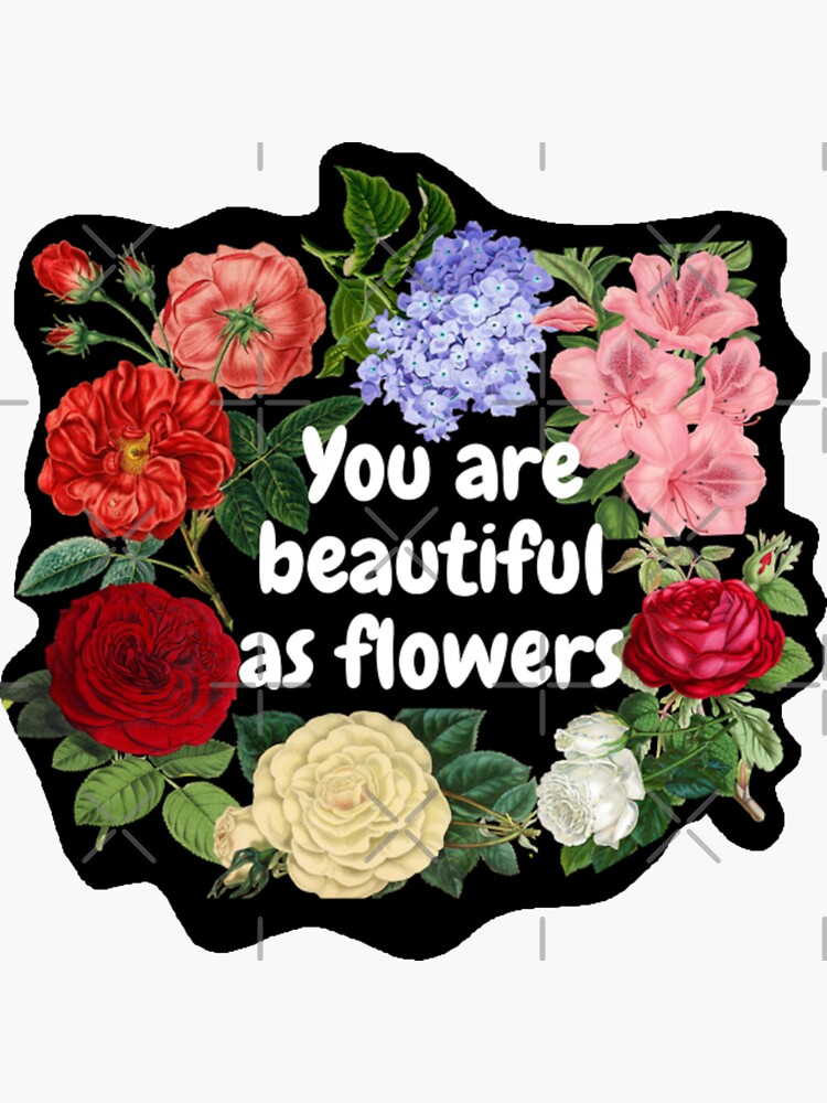 "You are beautiful as flowers" Sticker for Sale by chaadd Redbubble