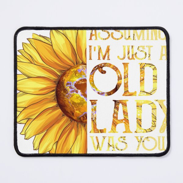 Item preview, Assuming I'm Just  An Old Lady Was Your First Mistake designed and sold by stylepalace.
