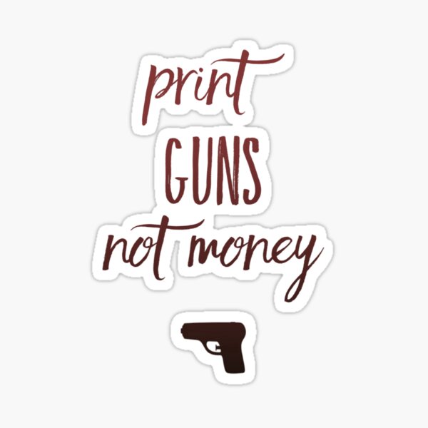 Item preview, Print guns not money  designed and sold by RBiiilal.