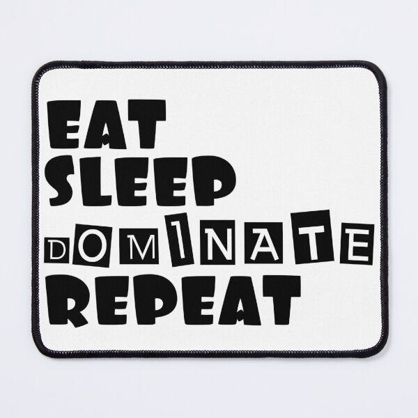 Item preview, Eat sleep dominate repeat design designed and sold by FayNdesigns.