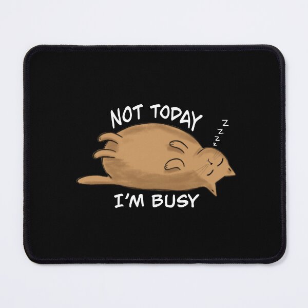 Item preview, Not Today I'm Busy - Lazy Fat Cat - Black designed and sold by Kittys-Art.