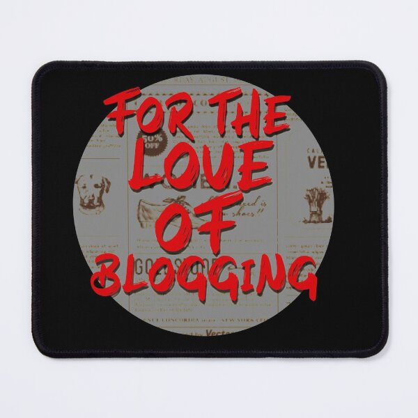 Item preview, For the love of blogging designed and sold by CoolArtByMboya.