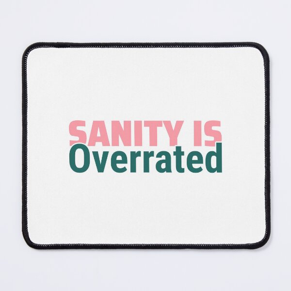 Item preview, Sanity is overrated designed and sold by avit1.