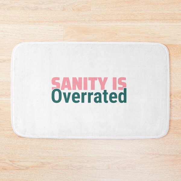 Item preview, Sanity is overrated designed and sold by avit1.