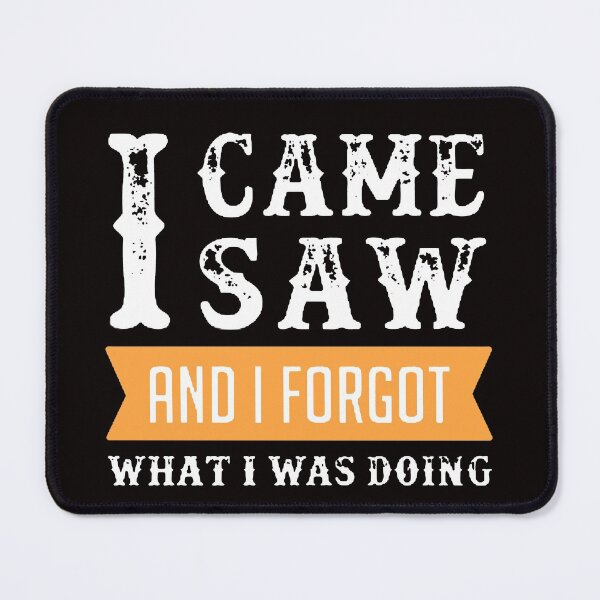 Item preview, I Came I Saw I Forgot What I Was Doing White & Orange designed and sold by WearWolfDesigns.