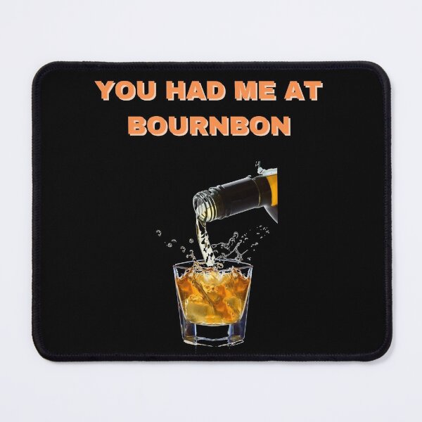 Item preview, You had me at bourbon designed and sold by Golden-place.