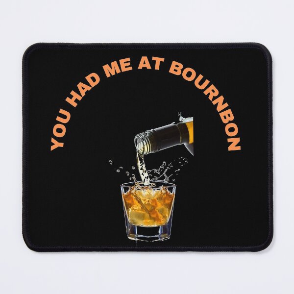 Item preview, You had me at bourbon designed and sold by Golden-place.