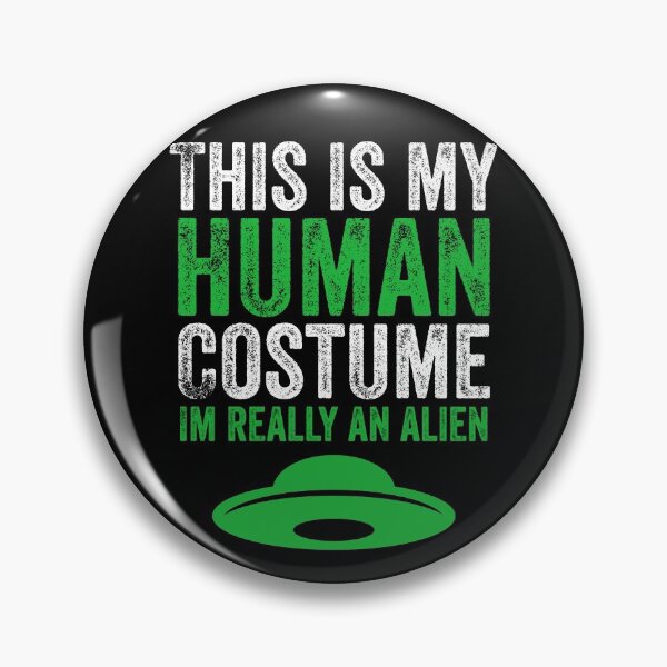 Item preview, This is My Human Costume I'm Really an Alien designed and sold by ELEGZER.