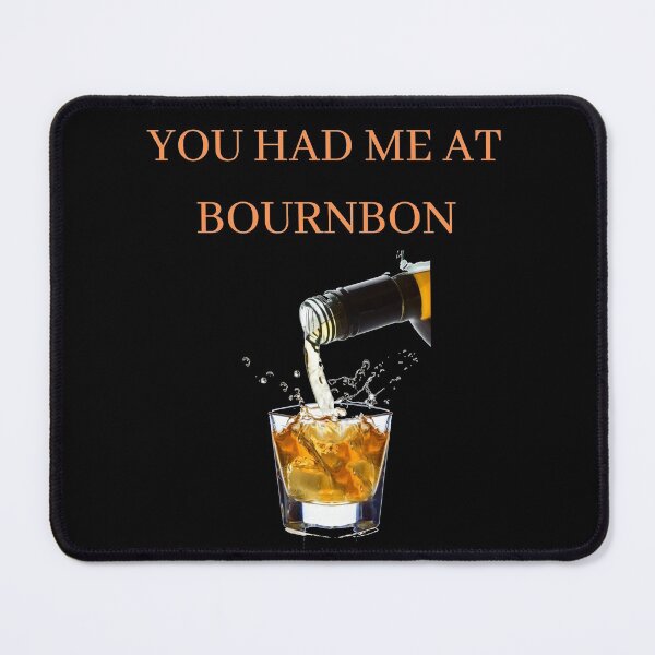 Item preview, You had me at bourbon designed and sold by Golden-place.