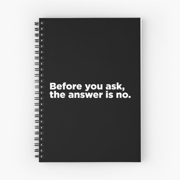 Item preview, Before You Ask, The Answer Is No. 2 designed and sold by Memefy.