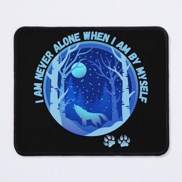Item preview, I am Never Alone When I am By Myself - Lone Wolf Courage designed and sold by Eranthe Bernardo.