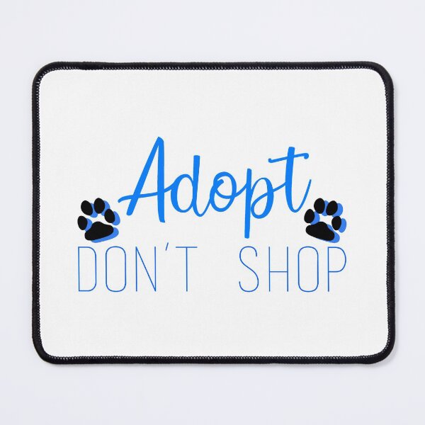 Item preview, Adopt Don't Shop designed and sold by samantha brachman.