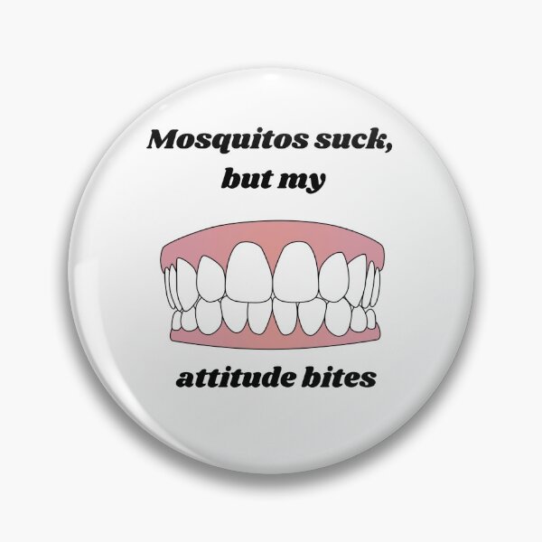 Item preview, Mosquitos suck, but my attitude bites designed and sold by BlueThrow.