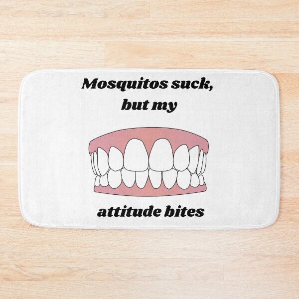 Item preview, Mosquitos suck, but my attitude bites designed and sold by BlueThrow.