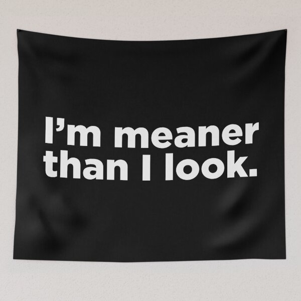 Item preview, I'm Meaner Than I Look. 2 designed and sold by Memefy.