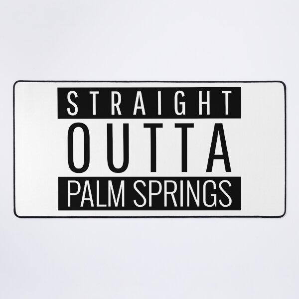 Item preview, Straight Outta Palm Springs California designed and sold by Teelogic.