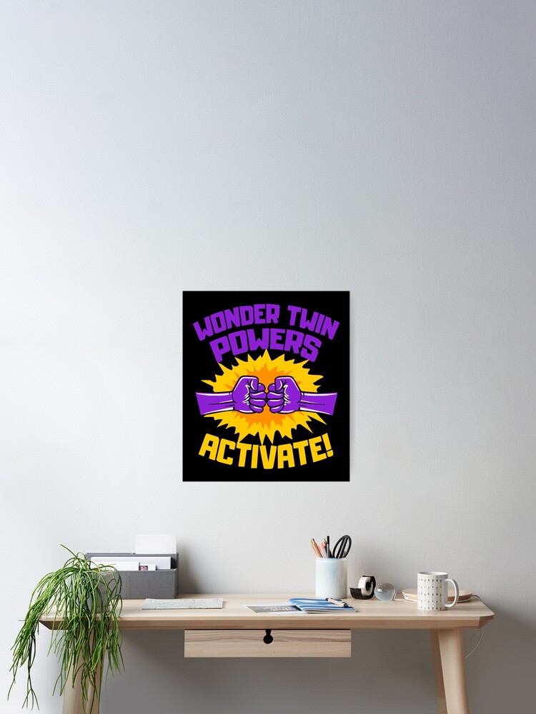 Wonder Twins Power Activate Funny Gift Wonder Twins Power Activate Funny Gift